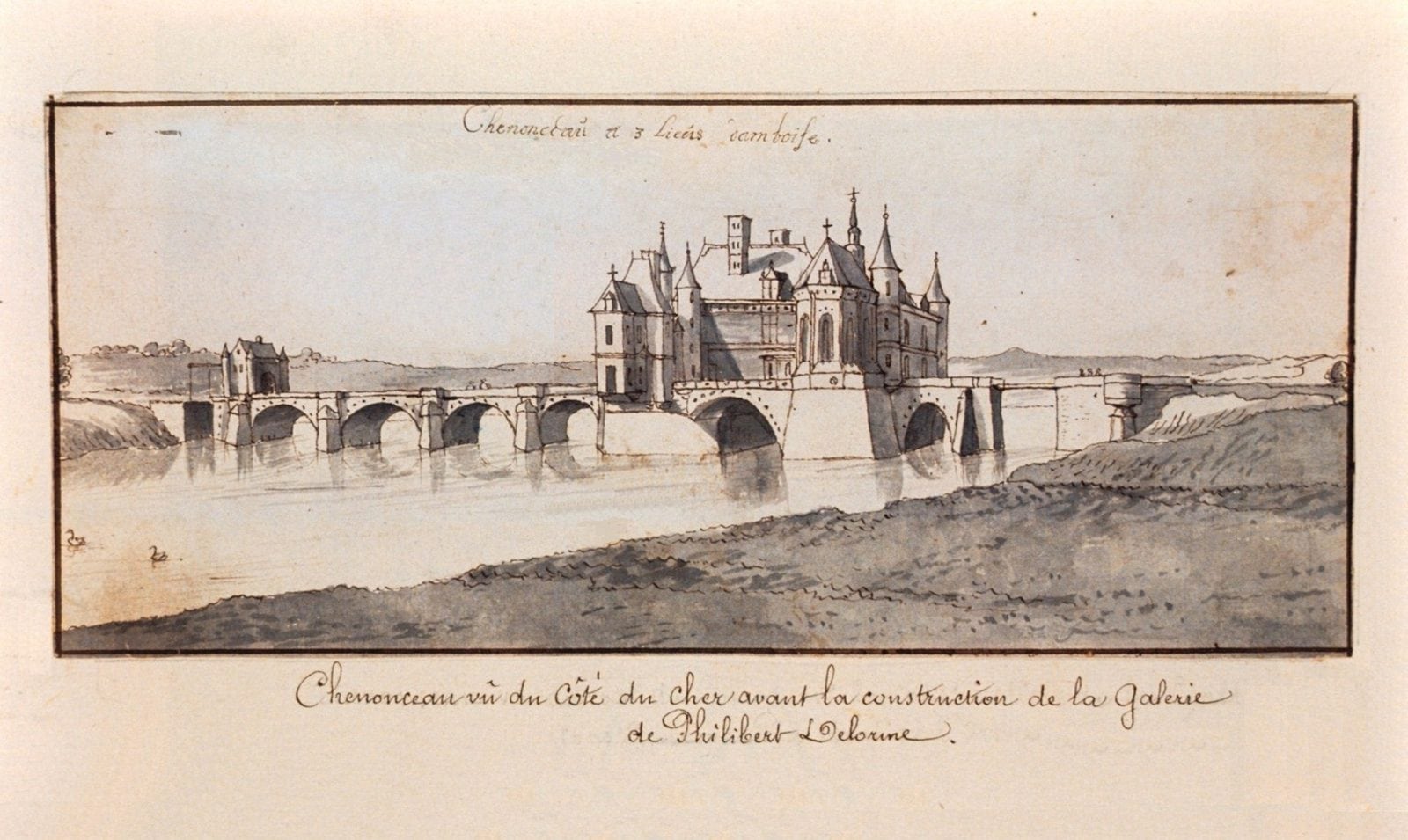 Château de Chenonceau 5 Sixteenth-century drawing of Chateau de Chenonceau showing the bridge across the Cher before the gallery was built